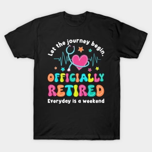 Officially Retired - retirement retired shirt Retiring Great for a nurse or social Gift For Men Women T-Shirt